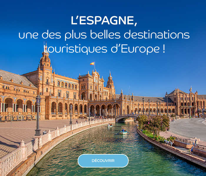 L’Espagne, une des plus belles destinations touristiques d’Europe !