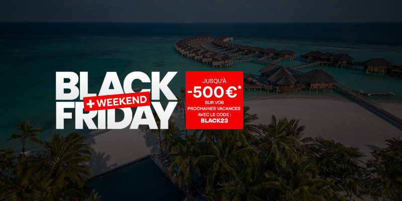 Black Friday + Week-end | Jusqu'à - 500 € sur vos prochaines vacances avec le code : BLACK23